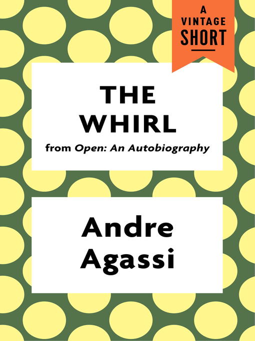 Title details for The Whirl by Andre Agassi - Available